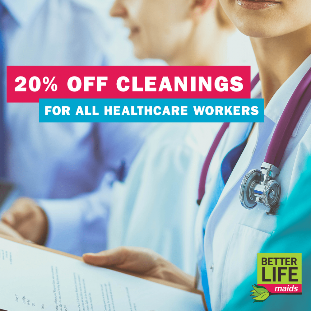Better Life Maids 20% off cleanings for all healthcare workers