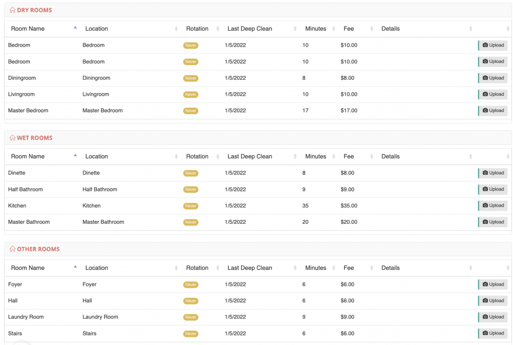 Better Life Maids Detailed Room Logs. When asking how much does a cleaning service cost, it helps to have as many details about your home as possible including the square footage and room information. 